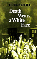 Death Wears a White Face by E.C. Tubb