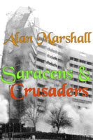 Saracens & Crusaders by Alan L. Marshall