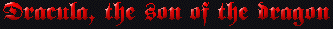 Dracula, the son of the dragon