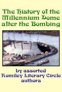 The History of the Millennium Dome after the Bombing by RLC Authors