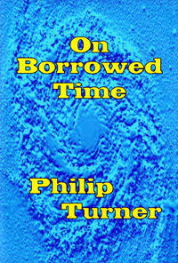 On Borrowed Time by Philip H. Turner